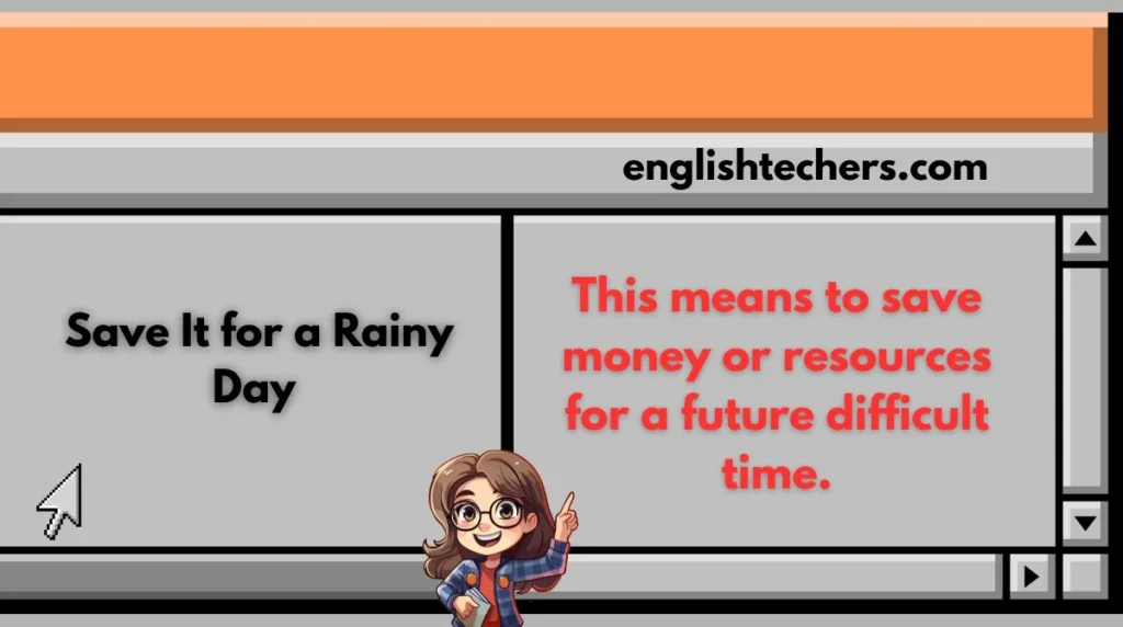  Save It for a Rainy Day