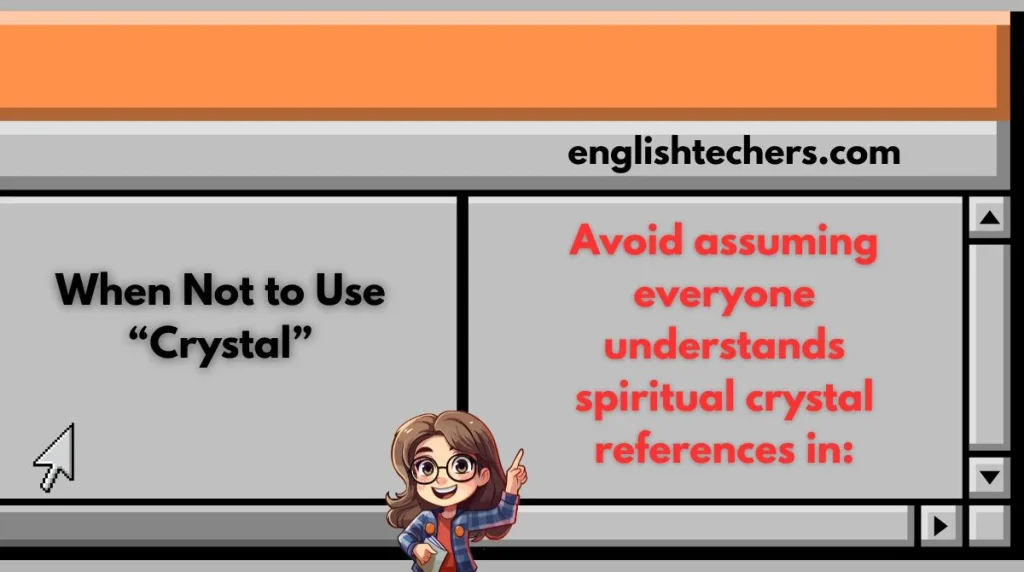 When Not to Use “Crystal”