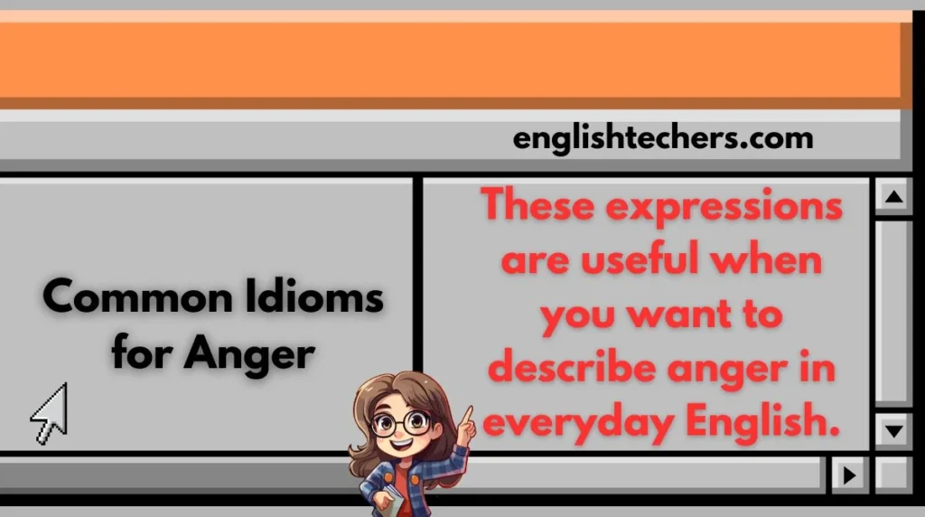Common Idioms for Anger