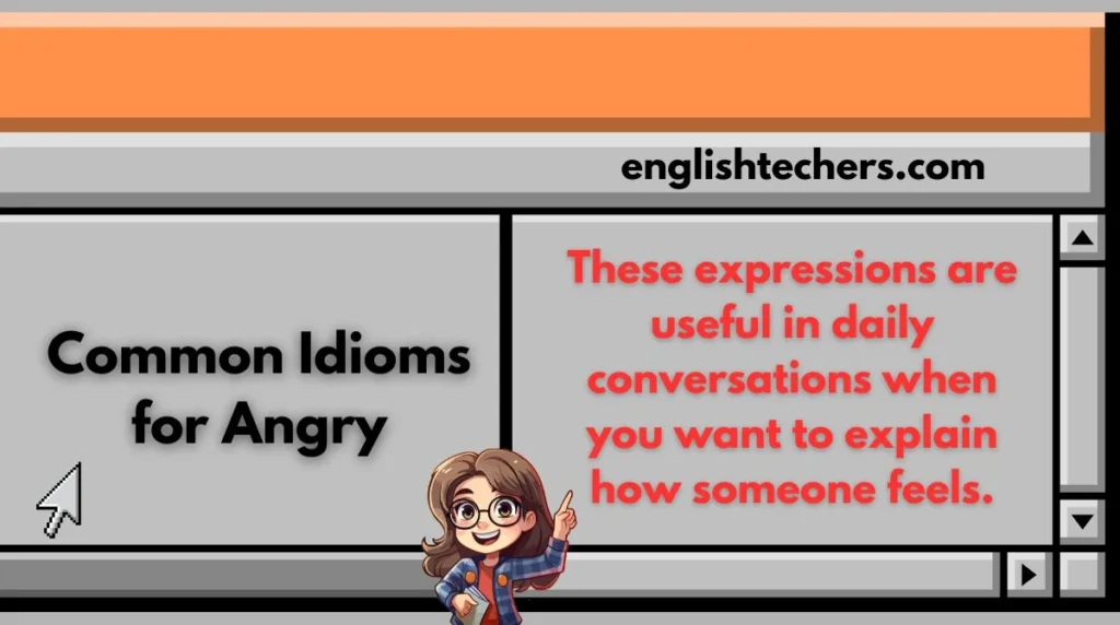 Common Idioms for Angry