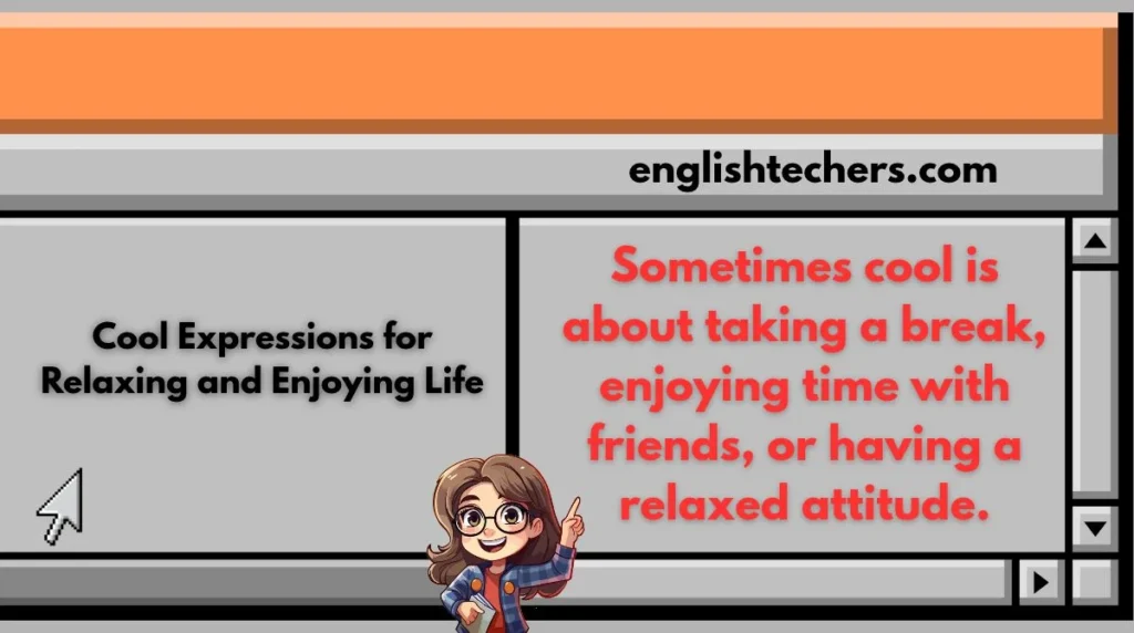 Cool Expressions for Relaxing and Enjoying Life