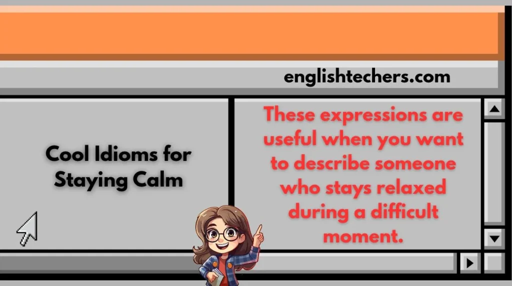 Cool Idioms for Staying Calm
