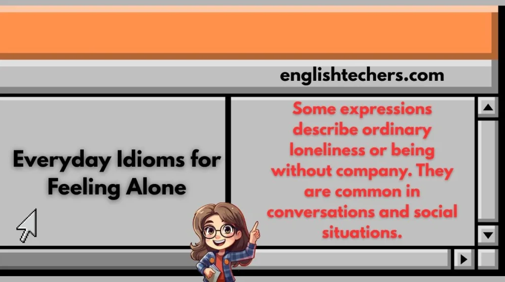 Everyday Idioms for Feeling Alone
