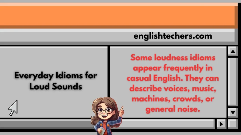 Everyday Idioms for Loud Sounds