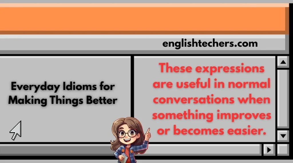Everyday Idioms for Making Things Better