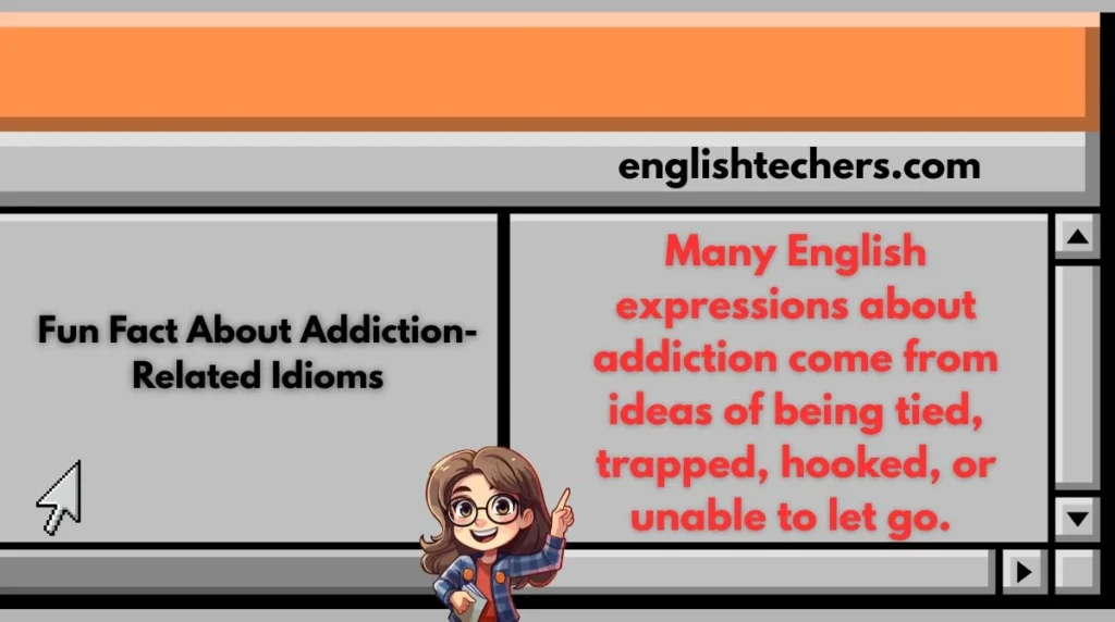 Fun Fact About Addiction-Related Idioms