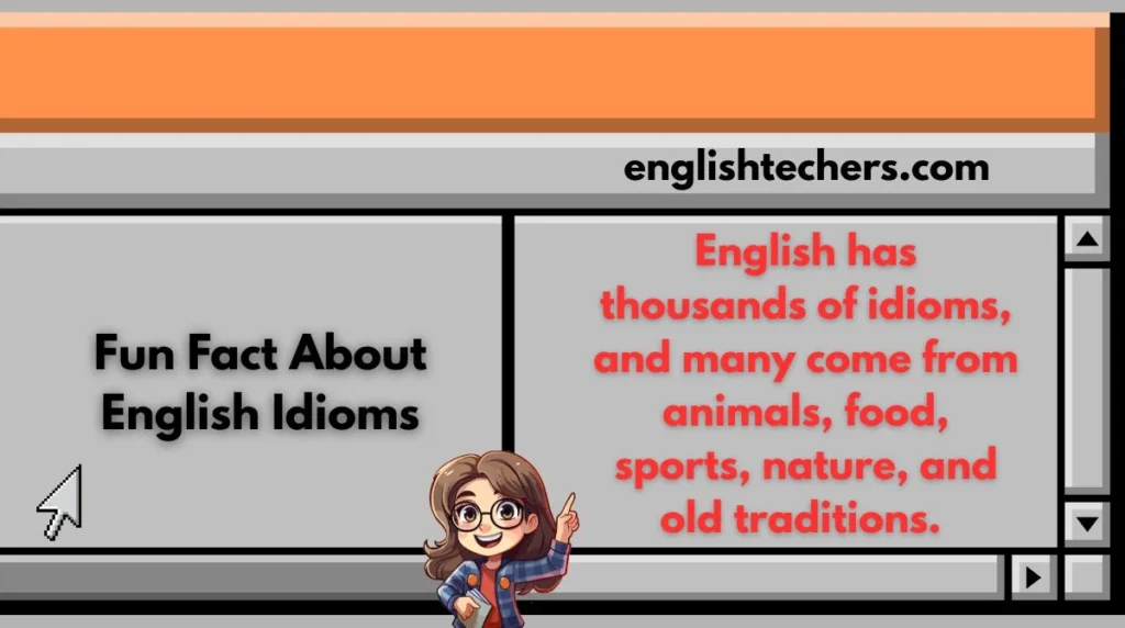 Fun Fact About English Idioms