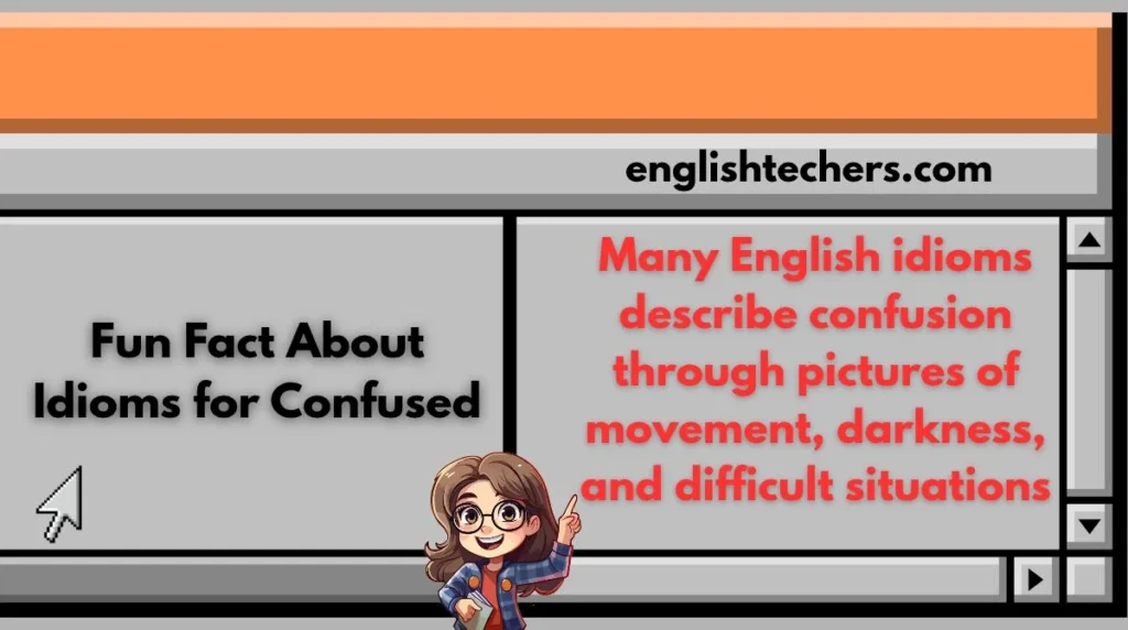 Fun Fact About Idioms for Confused