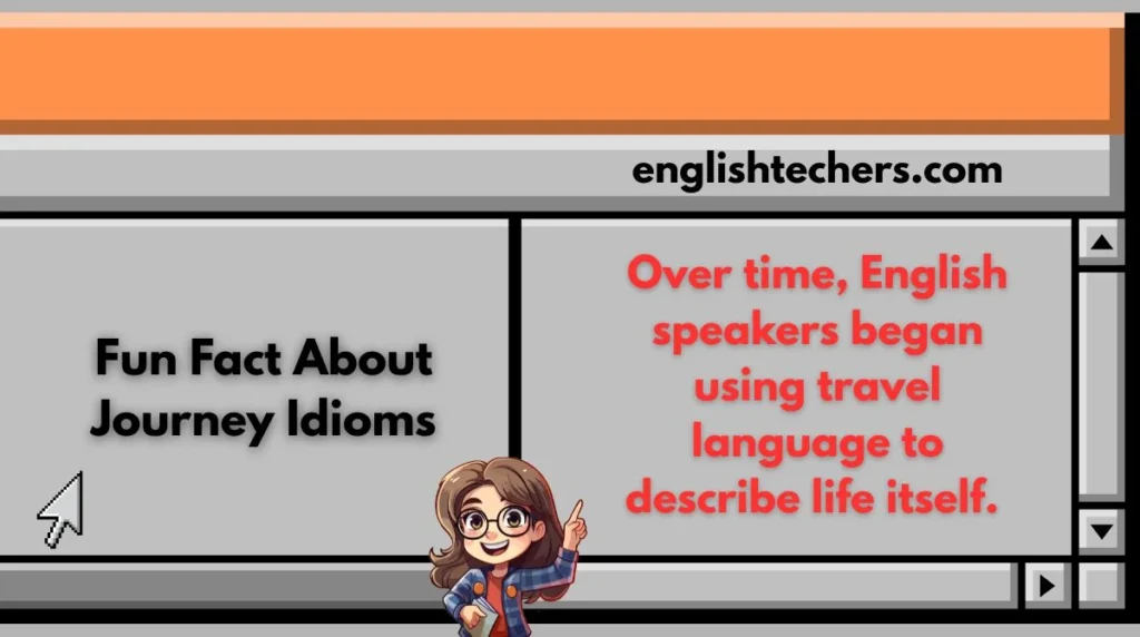 Fun Fact About Journey Idioms