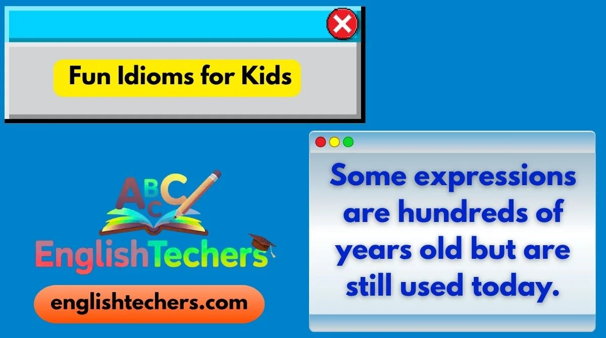 Fun Idioms for Kids