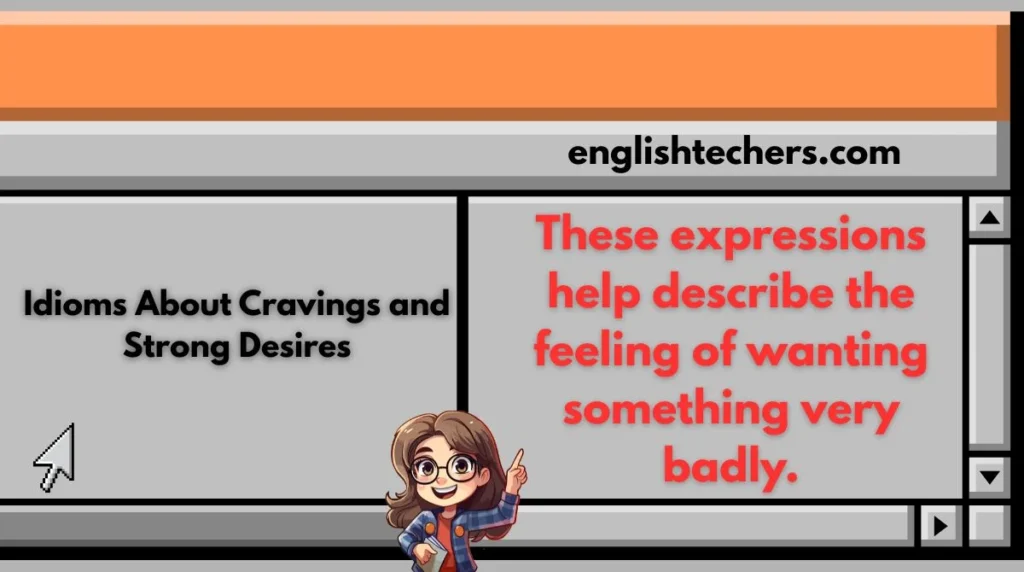 Idioms About Cravings and Strong Desires