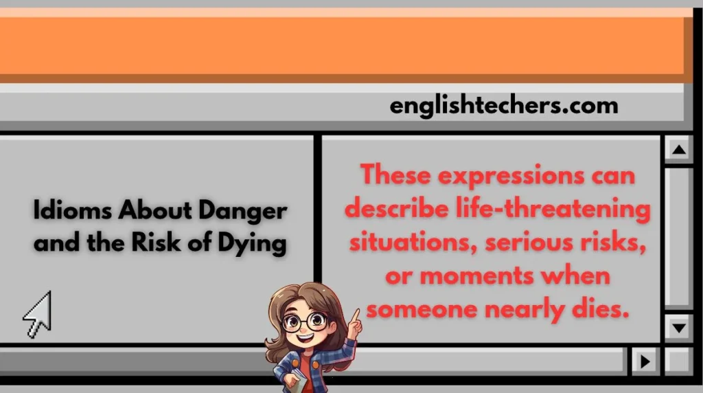 Idioms About Danger and the Risk of Dying