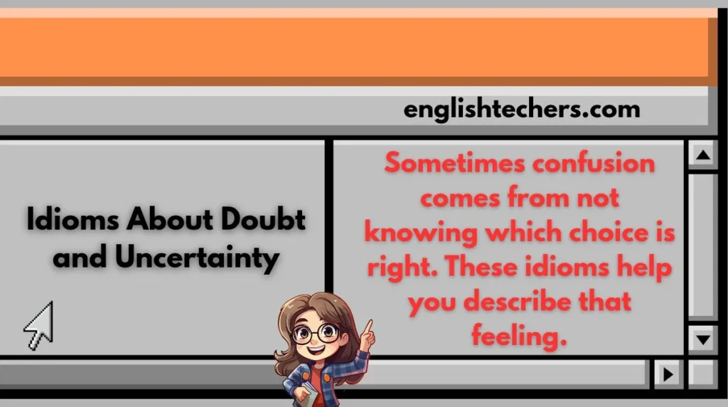 Idioms About Doubt and Uncertainty