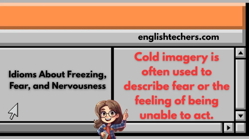 Idioms About Freezing, Fear, and Nervousness