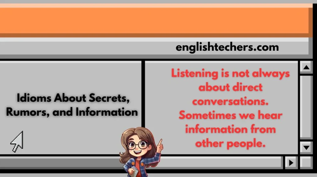 Idioms About Secrets, Rumors, and Information 