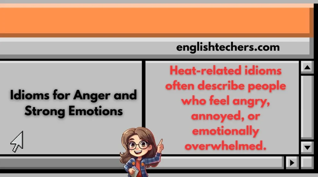Idioms for Anger and Strong Emotions