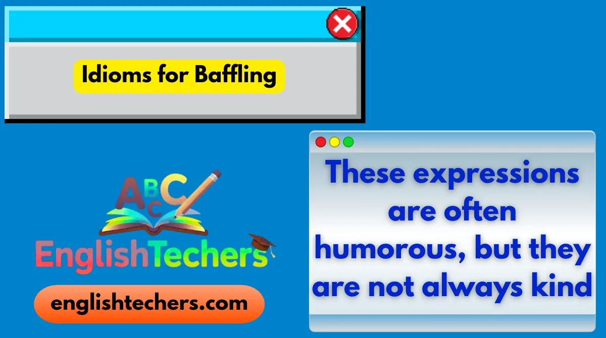 Idioms for Baffling