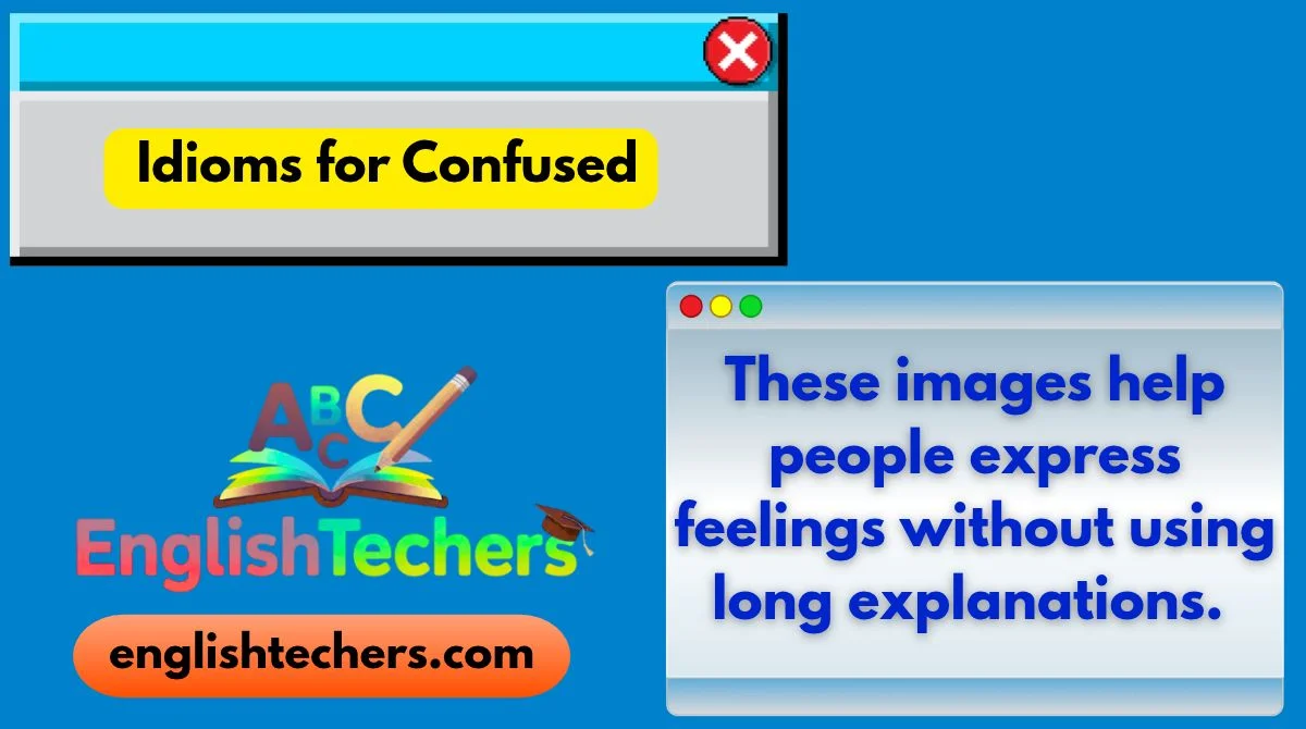 Idioms for Confused