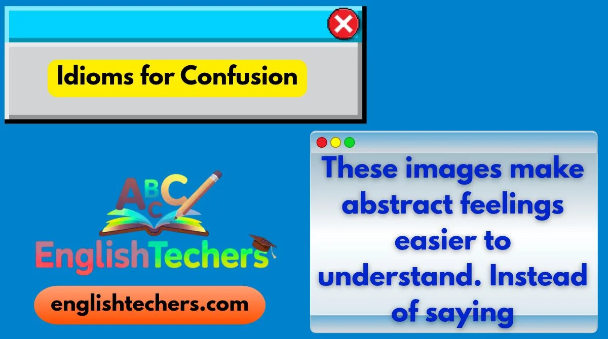 Idioms for Confusion