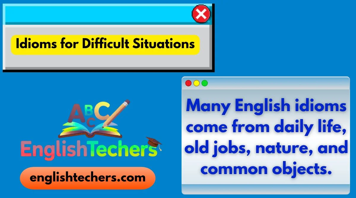 Idioms for Difficult Situations