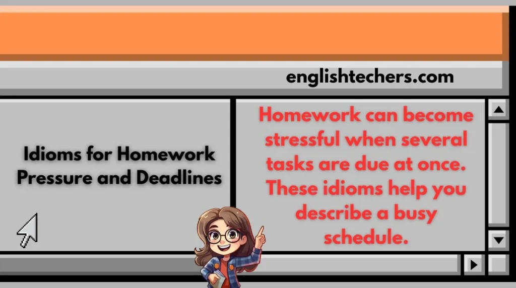 Idioms for Homework Pressure and Deadlines