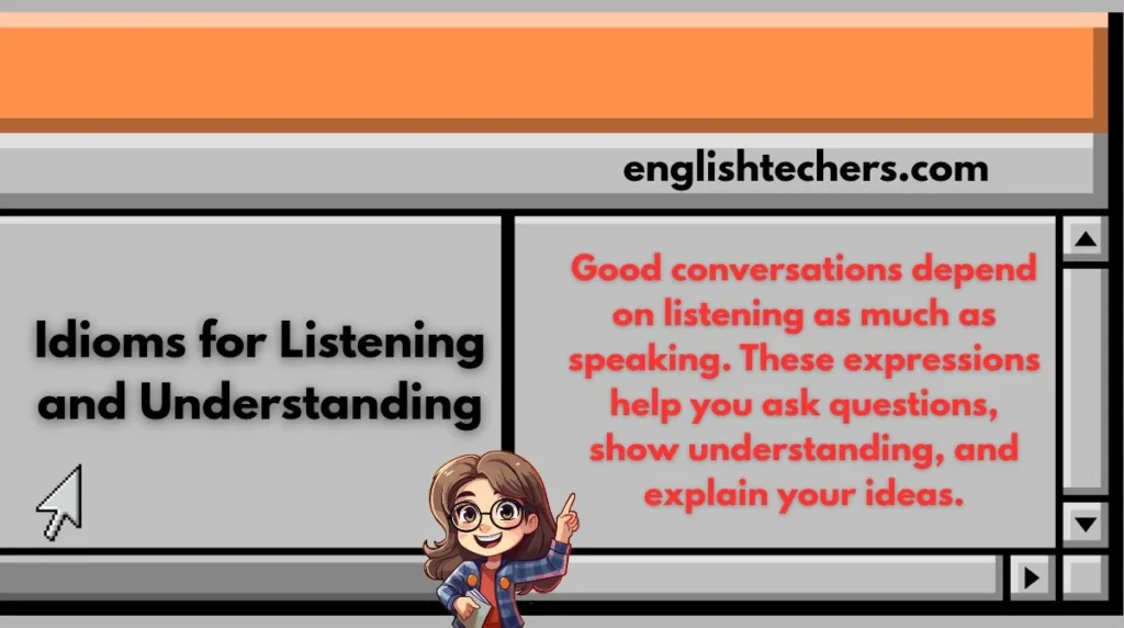 Idioms for Listening and Understanding
