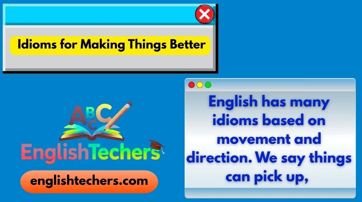 Idioms for Making Things Better