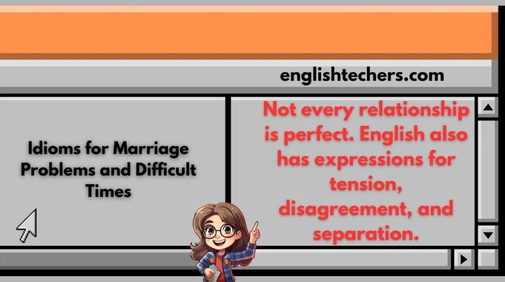 Idioms for Marriage Problems and Difficult Times