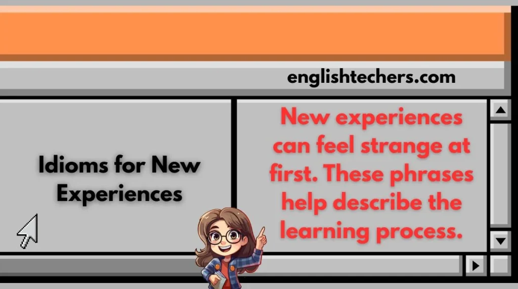 Idioms for New Experiences