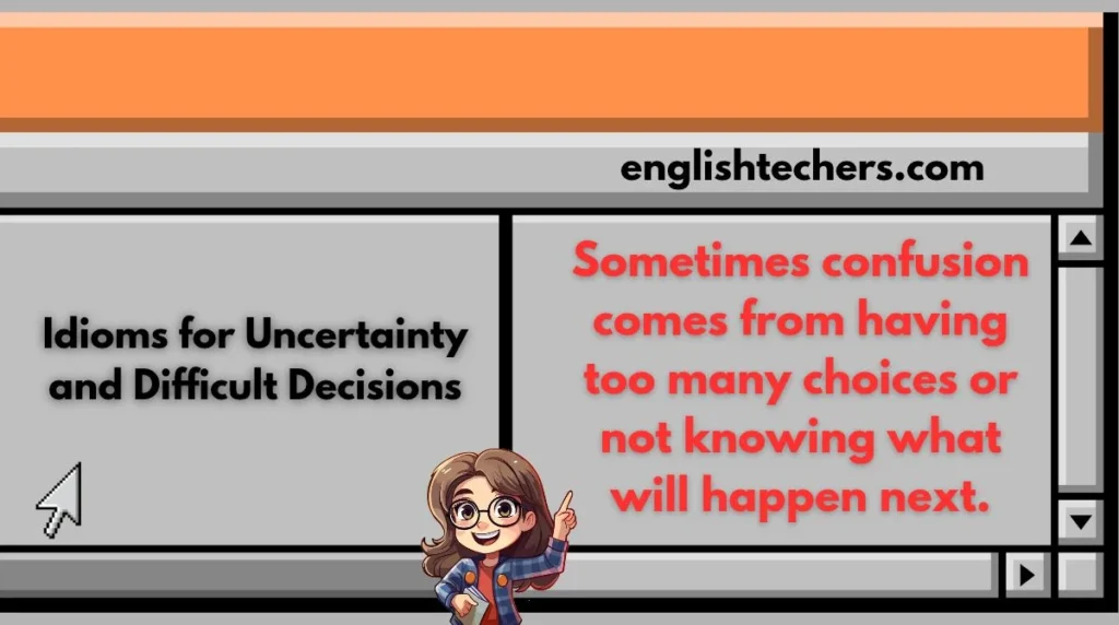 Idioms for Uncertainty and Difficult Decisions
