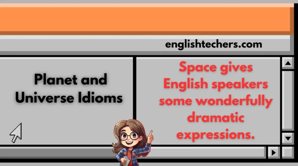 Planet and Universe Idioms